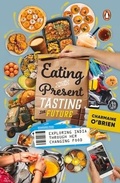 Cover: Eating the Present, Tasting the Future - Penguin Random House India