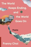 Cover: The World Keeps Ending, and the World Goes On - Ecco Press