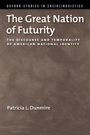 Cover: The Great Nation of Futurity - Oxford University Press Inc