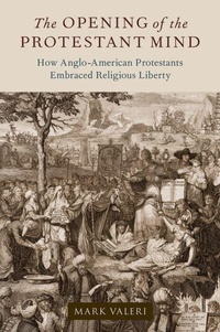 Enlarge image Cover: The Opening of the Protestant Mind - Oxford University Press Inc