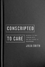 Cover: Conscripted to Care - McGill-Queen's University Press