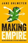 Cover: Making Empire - Oxford University Press