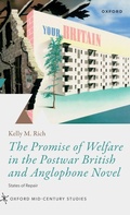 Cover: The Promise of Welfare in the Postwar British and Anglophone Novel - Oxford University Press