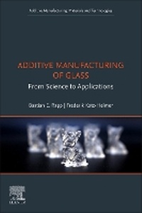 Abbildung von: Additive Manufacturing of Glass - Elsevier
