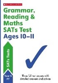 Cover: Grammar, Reading & Maths SATs Test Ages 10-11 - Scholastic
