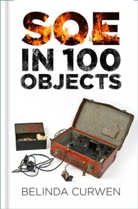 Abbildung von: SOE in 100 Objects - The History Press Ltd