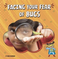 Abbildung von: Facing Your Fear of Bugs - Pebble Books