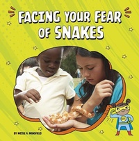 Abbildung von: Facing Your Fear of Snakes - Pebble Books