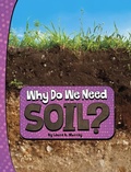 Cover: Why Do We Need Soil Nature We Need - Capstone Press