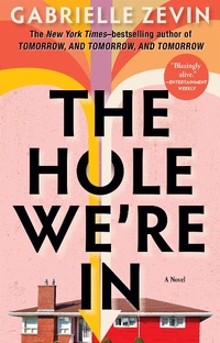 Abbildung von: The Hole We're in - Grove Press / Atlantic Monthly Press