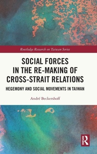 Enlarge image Cover: Social Forces in the Re-Making of Cross-Strait Relations - Routledge
