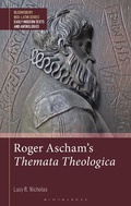 Cover: Roger Ascham's Themata Theologica - Bloomsbury Academic