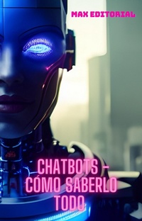 Abbildung von: Chatbots - Cómo saber todo - Bibliomundi