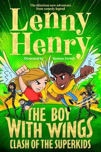Abbildung von: The Boy With Wings: Clash of the Superkids - Macmillan Children's Books