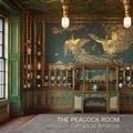 Cover: The Peacock Room Comes to America - Smithsonian Institution Scholarly Press
