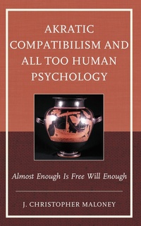Abbildung von: Akratic Compatibilism and All Too Human Psychology - Bloomsbury eBooks US