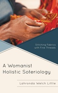 Cover: A Womanist Holistic Soteriology - Lexington Books