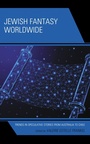 Cover: Jewish Fantasy Worldwide - Lexington Books