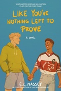 Cover: Like You've Nothing Left to Prove (Breakaway, #2) - NineStar Press, LLC