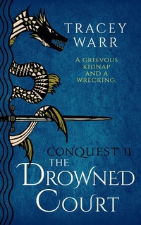Enlarge image Cover: The Drowned Court (Conquest, #2) - Tracey Warr