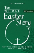 Cover: BRF Lent Book: The Whole Easter Story - BRF (The Bible Reading Fellowship)