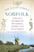 Cover: The A-Z of Curious Norfolk - The History Press Ltd