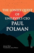Cover: The Lonely Quest of Unilever's CEO Paul Polman - First Hill Books