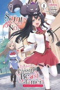 Cover: Saint? No! I'm Just a Passing Beast Tamer!, Vol. 1 - Yen Press