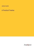Cover: A Practical Treatise - Anatiposi Verlag