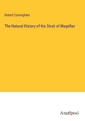 Cover: The Natural History of the Strait of Magellan - Anatiposi Verlag