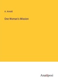 Cover: One Woman's Mission - Anatiposi Verlag