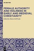 Cover: Female Authority and Holiness in Early and Medieval Christianity - De Gruyter