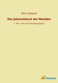Abbildung von: Das Johannisbuch der Mandaeer - Literaricon Verlag