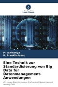 Cover: Eine Technik zur Standardisierung von Big Data fuer Datenmanagement-Anwendungen - Verlag Unser Wissen