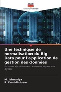 Cover: Une technique de normalisation du Big Data pour l'application de gestion des donnees - Editions Notre Savoir