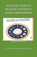 Cover: SER&Aacute; QUE TODAS AS RELIGI&Otilde;ES S&Atilde;O BOAS? [COM COMENT&Aacute;RIOS] - Bibliomundi
