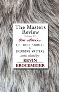 Cover: The Masters Review Volume IV with Stories Selected by Kevin Brockmeier - DISCOVER NEW ART LLC