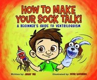 Enlarge image Cover: How to Make Your Sock Talk: - Atlas Press LLC