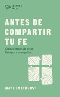 Cover: Antes De Compartir Tu Fe (Before You Share Your Faith) - LifeWay Christian Resources