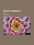 Cover: Moody Moments; Poems - Rarebooksclub.com