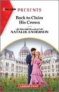 Cover: Back to Claim His Crown - Harlequin Presents Larger Print