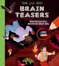 Cover: Train Your Brain! Brain Teasers - Arcturus Editions