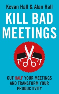 Enlarge image Cover: Kill Bad Meetings - John Murray Business