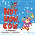 Cover: Not Now, Cow - Abrams Appleseed