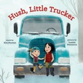 Cover: Hush, Little Trucker - Abrams Appleseed