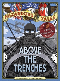 Abbildung von: Above the Trenches (Nathan Hale's Hazardous Tales #12) - Amulet Books