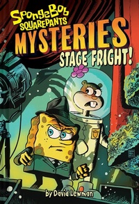 Abbildung von: Stage Fright (SpongeBob SquarePants Mysteries #3) - Amulet Books