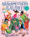 Cover: Grandmothers Galore! - Abrams Books for Young Readers