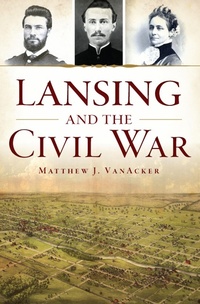 Bild: Lansing and the Civil War - The History Press
