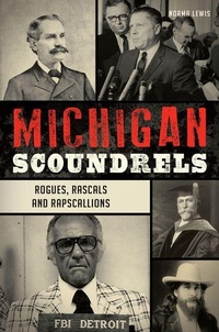 Enlarge image Cover: Michigan Scoundrels - History Press